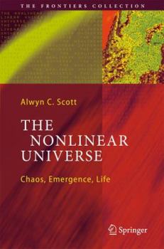 Hardcover The Nonlinear Universe: Chaos, Emergence, Life Book