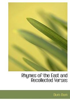 Paperback Rhymes of the East and Recollected Verses [Large Print] Book