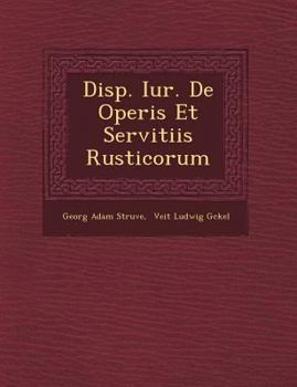Paperback Disp. Iur. de Operis Et Servitiis Rusticorum Book