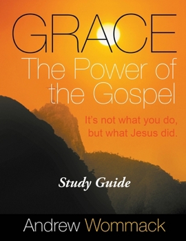 Paperback Grace The Power of the Gospel Study Guide: It's Not What You Do, But What Jesus Did. Book