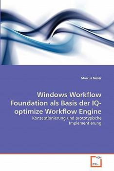 Paperback Windows Workflow Foundation als Basis der IQ-optimize Workflow Engine [German] Book