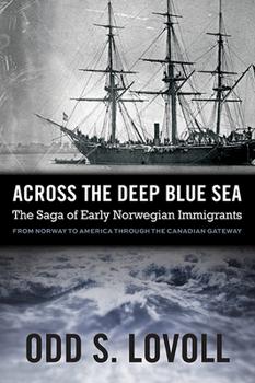 Paperback Across the Deep Blue Sea: The Saga of Early Norwegian Immigrants Book