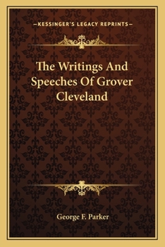 Paperback The Writings And Speeches Of Grover Cleveland Book