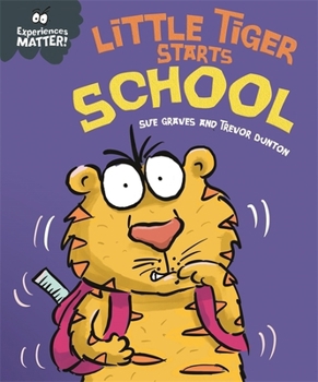 Paperback Little Tiger Starts School (Experiences Matter) Book