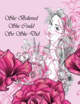 She believed She Could So She Did: Notebook (unlined illustrated Transparent Backgrounds + Wide Lined Ruled Composition Notebook) (8.5 x 11 Large Print) Gift for Women and Girls (Gag Gifts)