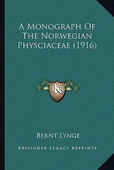 Paperback A Monograph Of The Norwegian Physciaceae (1916) Book