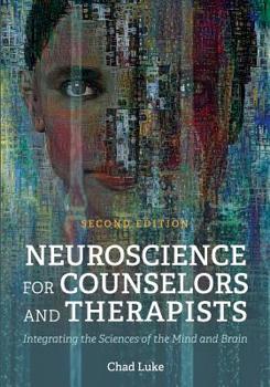 Paperback Neuroscience for Counselors and Therapists: Integrating the Sciences of the Mind and Brain Book