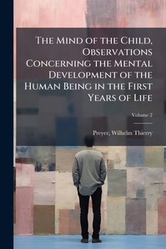 Paperback The Mind of the Child, Observations Concerning the Mental Development of the Human Being in the First Years of Life; Volume 2 Book