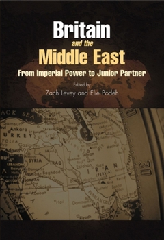 Hardcover Britain and the Middle East: From Imperial Power to Junior Partner Book