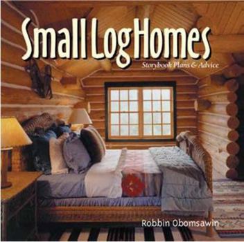 Paperback Small Log Home PB: Storybook Plans & Advice Book