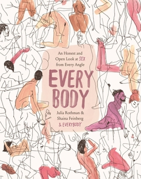 Hardcover Every Body: An Honest and Open Look at Sex from Every Angle Book