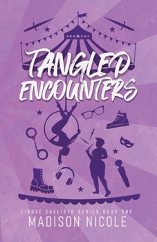 Tangled Encounters: A Sapphic Circus Romance (Cirque Callisto Series)