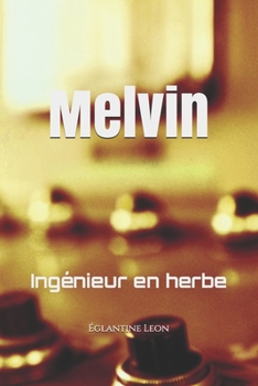 Paperback Melvin: Ingénieur en herbe [French] Book