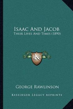 Paperback Isaac And Jacob: Their Lives And Times (1890) Book