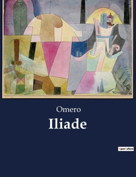 Paperback Iliade: La collera di Achille e le conseguenze della guerra di Troia [Italian] Book