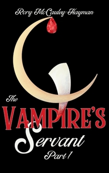 The Vampire's Servant Part 1 (Twisted Design)