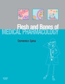 Paperback The Flesh and Bones of Medical Pharmacology Book