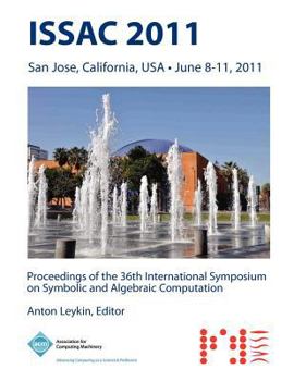 Paperback ISSAC 2011 Proceedings of the 36th International Symposium on Symbolic and Algebraic Computation Book