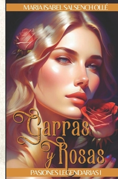 Paperback Garras y Rosas: Romance histórico [Spanish] Book