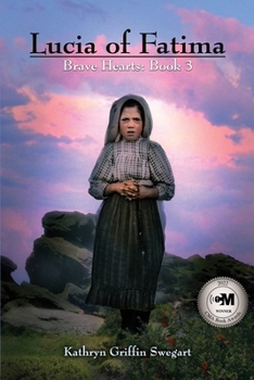 Lucia of Fatima - Book #3 of the Brave Hearts