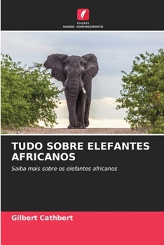 Paperback Tudo Sobre Elefantes Africanos [Portuguese] Book