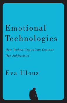Paperback Emotional Technologies: How Techno-Capitalism Exploits Our Subjectivity Book