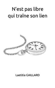 Paperback N'est pas libre qui traîne son lien [French] Book