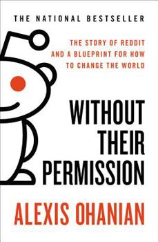 Paperback Without Their Permission: The Story of Reddit and a Blueprint for How to Change the World Book