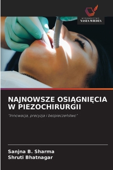 Najnowsze OsiAgniEcia W Piezochirurgii (Polish Edition)