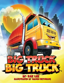 Paperback Big Truck Big Truck: Where Are You Going? Book