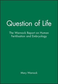 Paperback Question of Life: The Warnock Report on Human Fertilisation and Embryology Book