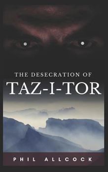 Paperback The Desecration of Taz-I-Tor Book