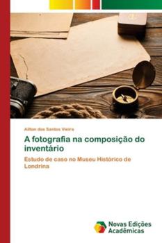 Paperback A fotografia na composição do inventário [Portuguese] Book