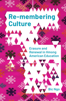 Paperback Re-Membering Culture: Erasure and Renewal in Hmong American Education Book