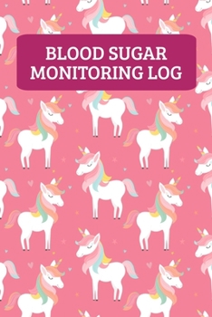 Blood Sugar Monioring Log: Unicorn Weekly Blood Sugar Logbook For Teen Girls And Women - 2 Years Log