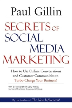 Paperback Secrets of Social Media Marketing: How to Use Online Conversations and Customer Communities to Turbo-Charge Your Business! Book