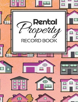 Rental Property Record Book: Rental Property Landlord Income Maintenance Management Tracker Record Book