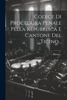 Paperback Codice Di Procedura Penale Pella Repubblica E Cantone Del Ticino... [Italian] Book