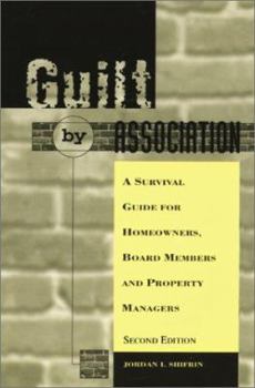 Hardcover Guilt by Association: A Survival Guide for Homeowners, Board Members and Property Managers Book