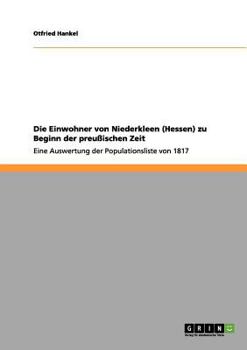 Paperback Die Einwohner von Niederkleen (Hessen) zu Beginn der preußischen Zeit: Eine Auswertung der Populationsliste von 1817 [German] Book