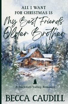 Paperback All I Want for Christmas Is My Best Friend's Older Brother Book