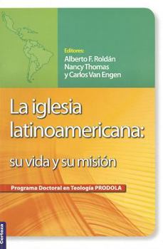 Paperback La Iglesia Latinoamericana: Su Vida y su Mision = Latin American Church [Spanish] Book