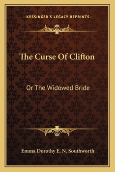 Paperback The Curse Of Clifton: Or The Widowed Bride Book