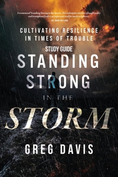Paperback Standing Strong in the Storm Study Guide: Cultivating Resilience In Times Of Trouble Book