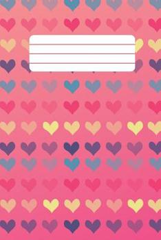 Paperback Girls College Ruled Composition Notebook Heart Themed - 100 Pages 6x9 Book