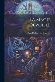 Paperback La Magie Dévoilée [French] Book