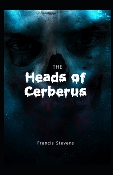The Heads of Cerberus Illustrated