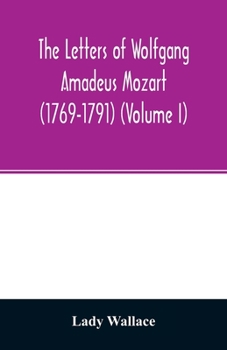 Paperback The letters of Wolfgang Amadeus Mozart (1769-1791) (Volume I) Book