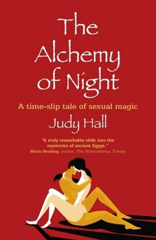 The Alchemy of Night: A Time-Slip Tale of Sexual Magic
