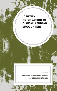 Paperback Identity Re-creation in Global African Encounters Book